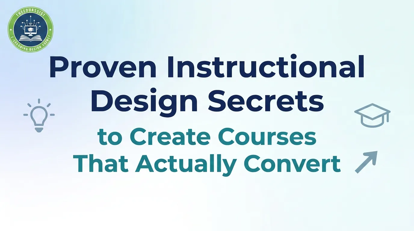 Proven Instructional Design Secrets to Create Courses That Actually Convert